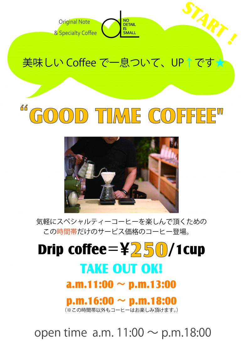 Good time coffee ! NO DETAIL IS SMALL